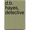 D.B. Hayes, Detective door Dani Sinclair