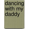 Dancing with My Daddy door Valery Murphy