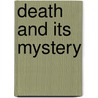 Death and Its Mystery door Camille Flammarion