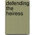 Defending the Heiress
