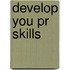 Develop You Pr Skills