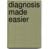 Diagnosis Made Easier door James Morrison