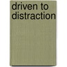 Driven to Distraction by Judith Duncan