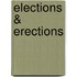 Elections & Erections