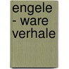 Engele - Ware Verhale door Robert J. Morgan