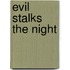 Evil Stalks the Night