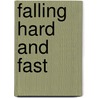 Falling Hard and Fast by Kylie Bryant