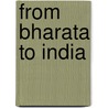 From Bharata to India door M.K. Agarwal