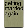 Getting Married Again by Melinda Curtis