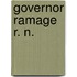 Governor Ramage R. N.