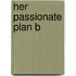 Her Passionate Plan B