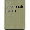 Her Passionate Plan B door Dixie Browning