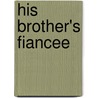 His Brother's Fiancee by Jasmine Cresswell