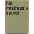 His Mistress's Secret