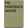 His Mistress's Secret by Alison Fraser