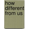 How Different from Us door Josephine Kamm