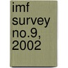 Imf Survey No.9, 2002 door International Monetary Fund