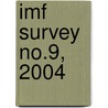 Imf Survey No.9, 2004 by International Monetary Fund