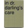In Dr. Darling's Care door Marion Lennox