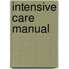 Intensive Care Manual by Michael J. Apostolakos