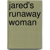 Jared's Runaway Woman by Judith Stacy