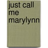 Just Call Me Marylynn door Christine Armstrong