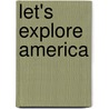 Let's Explore America door Raj Gadasalli