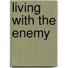 Living with the Enemy door Laura Martin