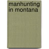 Manhunting in Montana door Vickie Lewis Thompson