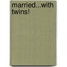 Married...With Twins! door Jennifer Mikels
