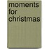 Moments for Christmas