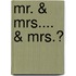 Mr. & Mrs.... & Mrs.?