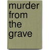 Murder from the Grave door Marcus McGee