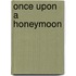 Once Upon a Honeymoon
