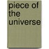 Piece of the Universe