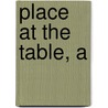 Place at the Table, A by Chris Seay