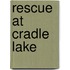 Rescue At Cradle Lake