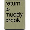 Return to Muddy Brook door A.W. Dawson