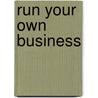Run Your Own Business door Infinite Ideas