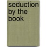 Seduction by the Book door Stephanie Bond