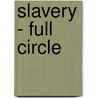 Slavery - Full Circle door Mark Andrews
