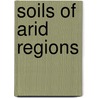 Soils of Arid Regions door Harold E. Dregne