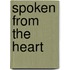 Spoken from the Heart