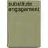 Substitute Engagement