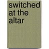 Switched at the Altar door Metsy Hingle