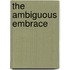 The Ambiguous Embrace