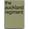 The Auckland Regiment by 2/Lieut.O.E. Burton