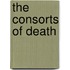 The Consorts of Death