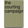 The Courting Campaign door Catherine George