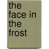 The Face in the Frost by John Bellairs
